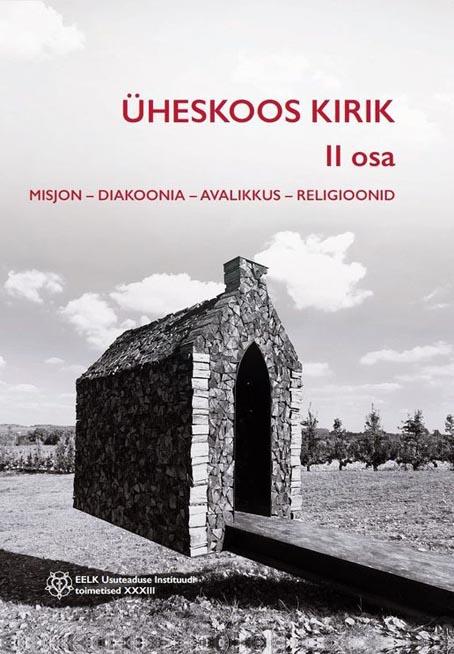 Üheskoos kirik II osa Misjon – diakoonia – avalikkus – religioonid kaanepilt – front cover