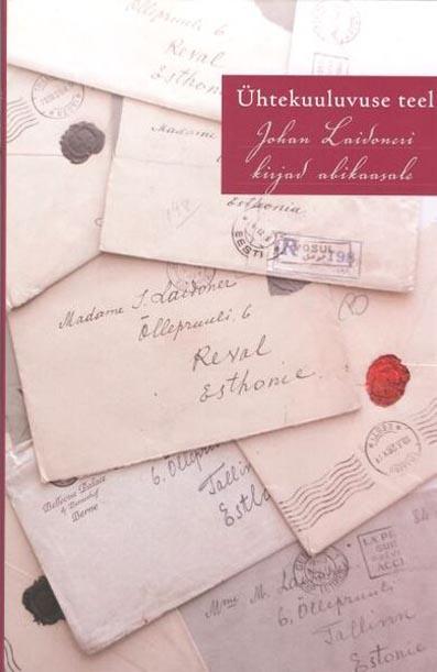 Ühtekuuluvuse teel: Johan Laidoneri kirjad abikaasale kaanepilt – front cover