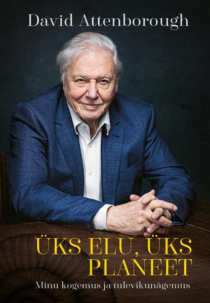 Üks elu, üks planeet Minu kogemus ja tulevikunägemus kaanepilt – front cover