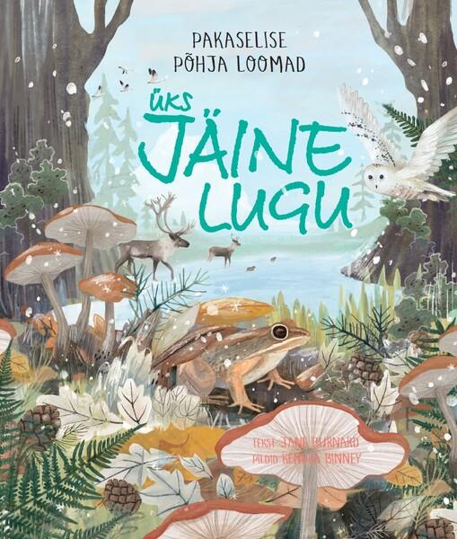 Üks jäine lugu: pakaselise põhja loomad kaanepilt – front cover