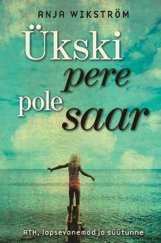 Ükski pere pole saar ATH, lapsevanemad ja süütunne kaanepilt – front cover