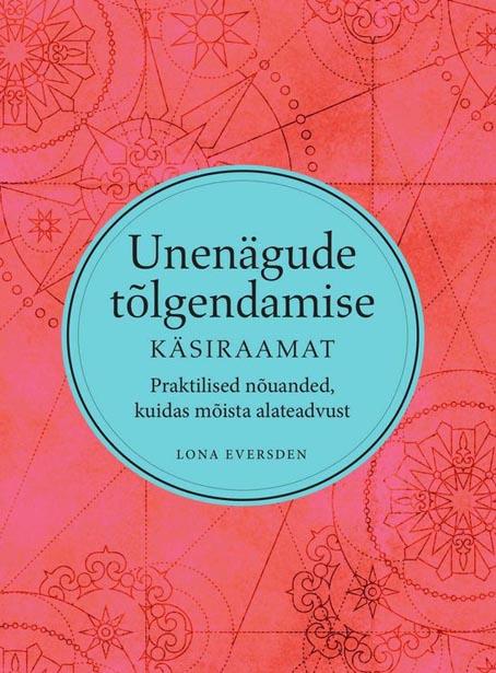 Unenägude tõlgendamise käsiraamat Praktilised nõuanded, kuidas mõista alateadvust kaanepilt – front cover