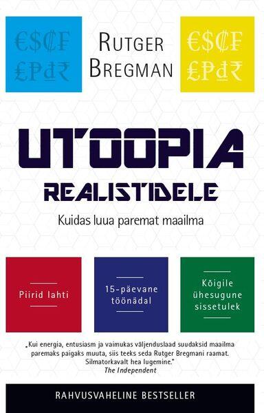 Utoopia realistidele Kuidas luua paremat maailma kaanepilt – front cover