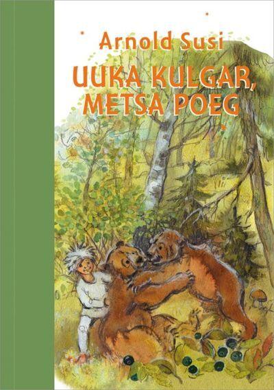Uuka Kulgar, metsa poeg Muinaslooline jutustus noortele kaanepilt – front cover