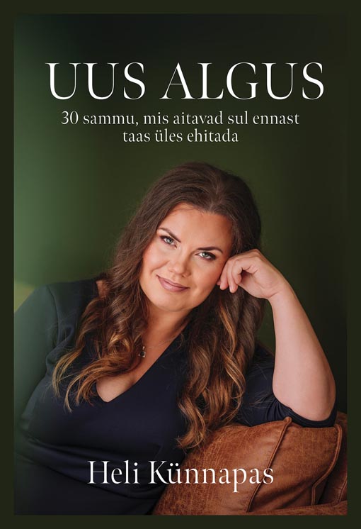Uus algus: 30 sammu, mis aitavad sul ennast taas üles ehitada kaanepilt – front cover