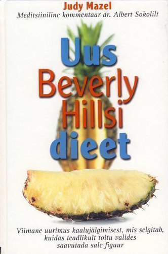 Uus Beverly Hillsi dieet Viimane uurimus kaalujälgimisest, mis selgitab, kuidas teadlikult toitu valides saavutada sale figuur kaanepilt – front cover