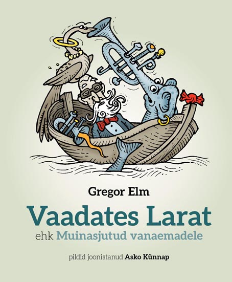 Vaadates Larat ehk muinasjutud vanaemadele kaanepilt – front cover