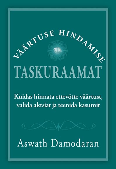 Väärtuse hindamise taskuraamat Kuidas hinnata ettevõtte väärtust, valida aktsiat ja teenida kasumit kaanepilt – front cover