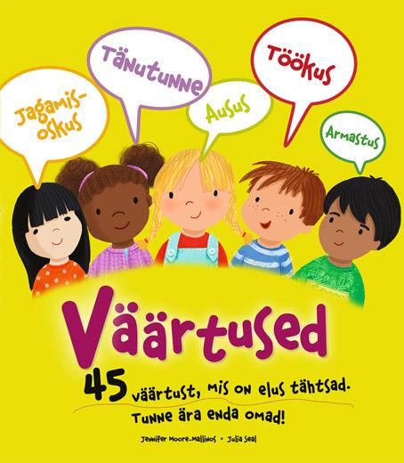 Väärtused 45 väärtust, mis on elus tähtsad. Tunne ära enda omad! kaanepilt – front cover