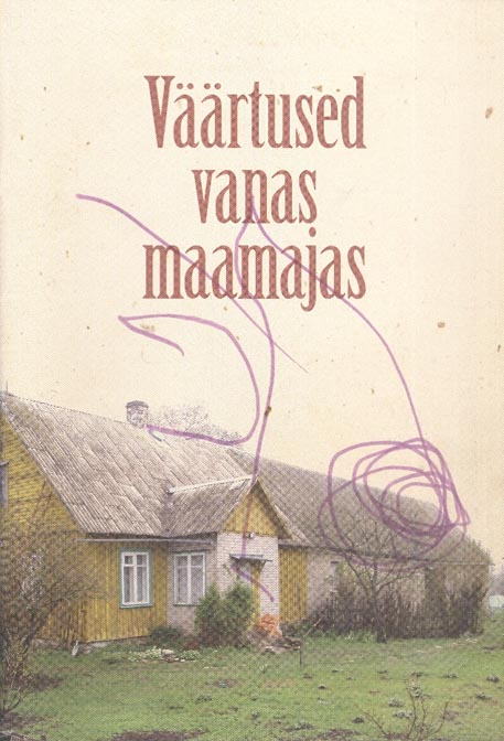 Väärtused vanas maamajas kaanepilt – front cover