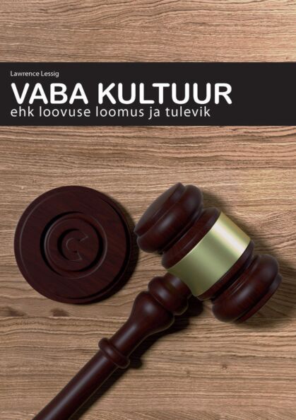 Klõpsa, et näha suuremat pilti Vaba kultuur ehk loovuse loomus ja tulevik kaanepilt – front cover