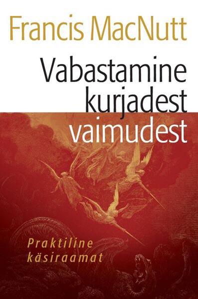 Vabastamine kurjadest vaimudest Praktiline käsiraamat kaanepilt – front cover