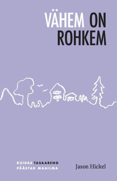 Vähem on rohkem Kuidas tasaareng päästab maailma kaanepilt – front cover