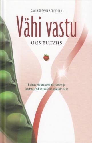 Vähi vastu: uus eluviis Kuidas muuta oma toitumist ja kaitsta end keskkonna mõjude eest kaanepilt – front cover