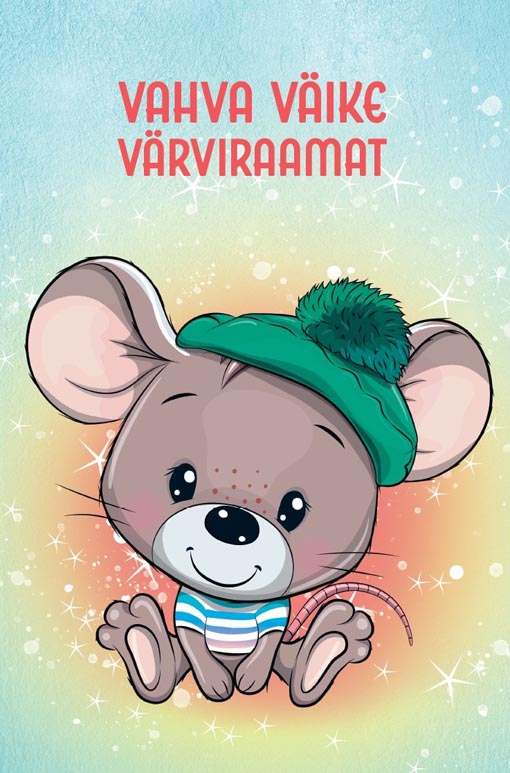 Vahva väike värviraamat: hiir kaanepilt – front cover