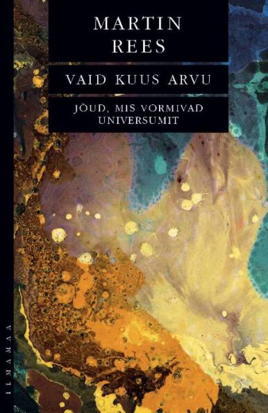 Vaid kuus arvu Jõud, mis vormivad universumit kaanepilt – front cover