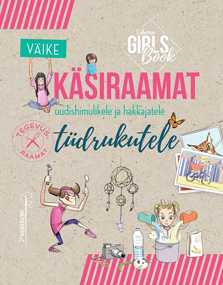 Väike käsiraamat uudishimulikele ja hakkajatele tüdrukutele kaanepilt – front cover