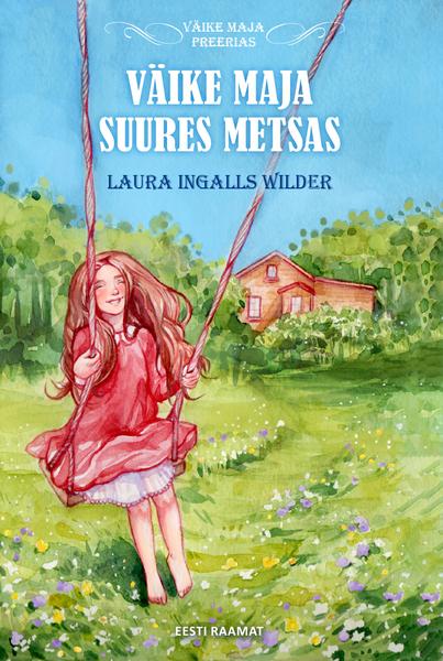 Väike maja suures metsas kaanepilt – front cover