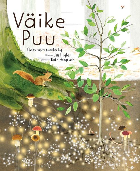 Väike puu Ühe metsapere maagiline lugu kaanepilt – front cover