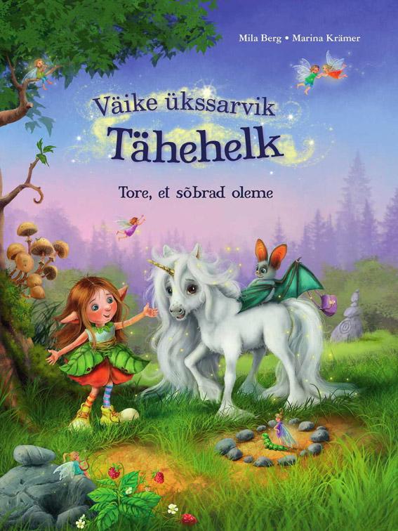 Väike ükssarvik Tähehelk Tore, et sõbrad oleme kaanepilt – front cover