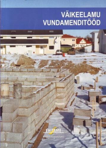 Väikeelamu vundamenditööd kaanepilt – front cover