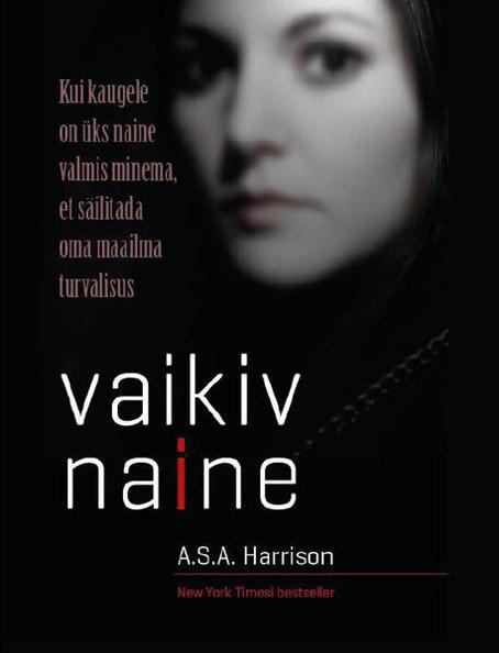 Vaikiv naine Kui kaugele on üks naine valmis minema, et säilitada oma maailma turvalisus kaanepilt – front cover