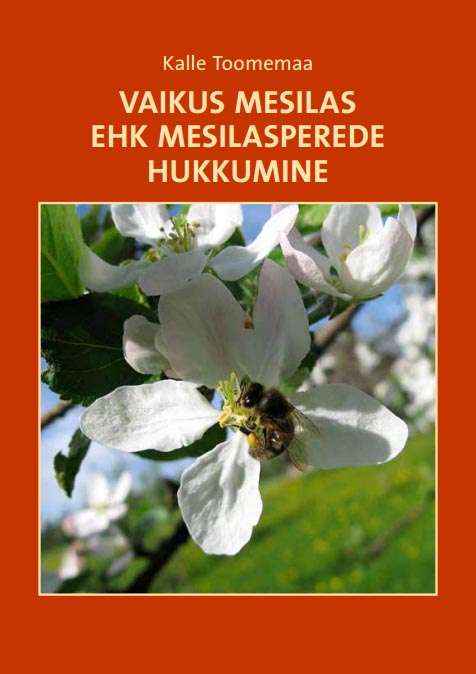 Vaikus mesilas ehk mesilasperede hukkumine kaanepilt – front cover