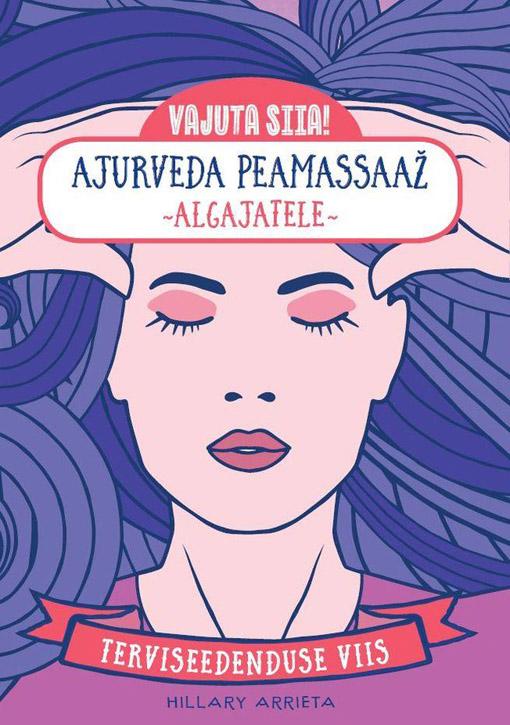 Ajurveda peamassaaž algajatele Terviseedenduse viis kaanepilt – front cover