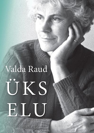 Valda Raud: üks elu Päevaraamat, kirjad, tõlked kaanepilt – front cover