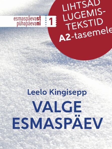 Valge esmaspäev Lihtsad lugemistekstid A2-tasemele kaanepilt – front cover