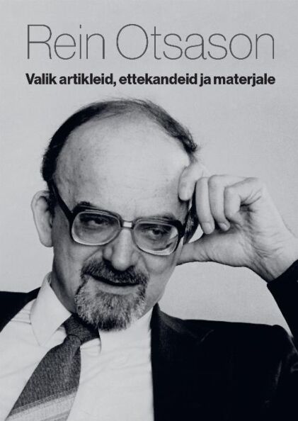 Rein Otsason: valik artikleid, ettekandeid ja materjale kaanepilt – front cover