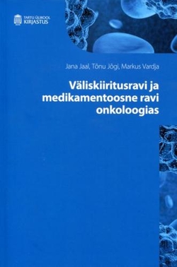 Väliskiiritusravi ja medikamentoosne ravi onkoloogias kaanepilt – front cover