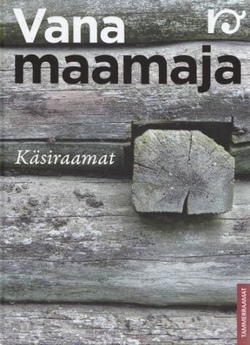 Vana maamaja: käsiraamat kaanepilt – front cover