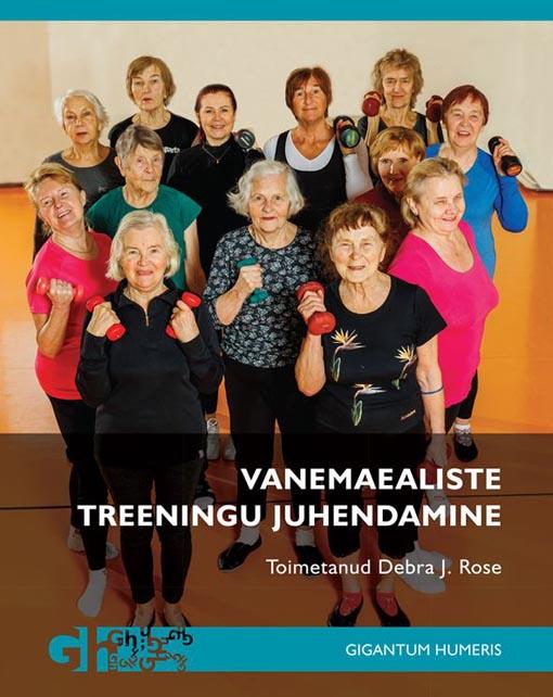 Vanemaealiste treeningu juhendamine Õpik juhendajatele ja kõrgkoolidele kaanepilt – front cover