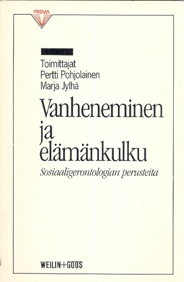 Vanheneminen ja elämänkulku: sosiaaligerontologian perusteita kaanepilt – front cover