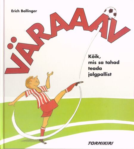 Klõpsa, et näha suuremat pilti Väraaav: kõik, mis sa tahad teada jalgpallist kaanepilt – front cover