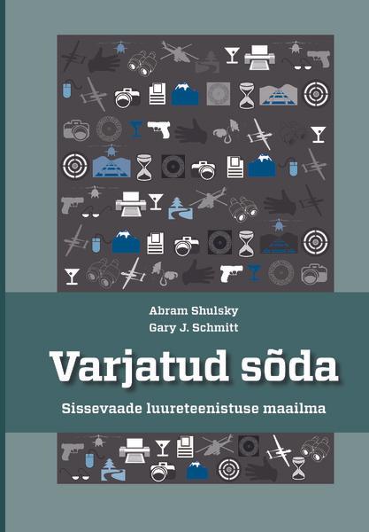 Varjatud sõda Sissevaade luureteenistuse maailma kaanepilt – front cover