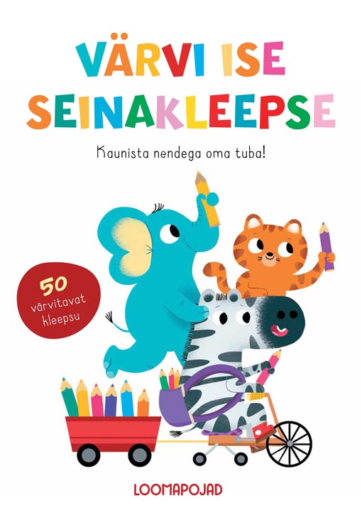 Loomapojad: värvi ise seinakleepse Kaunista nendega oma tuba kaanepilt – front cover