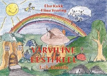 Värviline eesti keel 1.–3. klassile kaanepilt – front cover