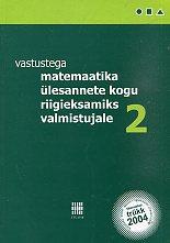 Vastustega matemaatika ülesannete kogu riigieksamiks valmistujale 2 kaanepilt – front cover