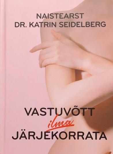Vastuvõtt ilma järjekorrata Naistearst doktor Katrin Seidelberg kaanepilt – front cover