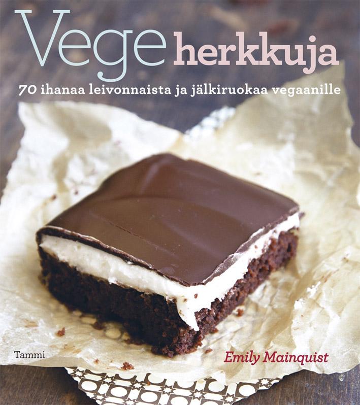 Vegeherkkuja 70 ihanaa leivonnaista ja jälkiruokaa vegaanille kaanepilt – front cover