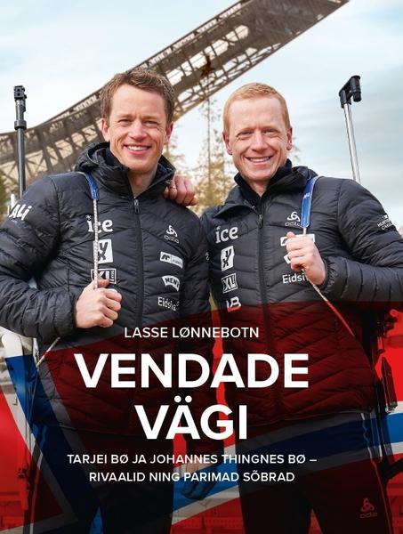 Vendade vägi Tarjei Bø ja Johannes Thingnes Bø – rivaalid ning parimad sõbrad kaanepilt – front cover