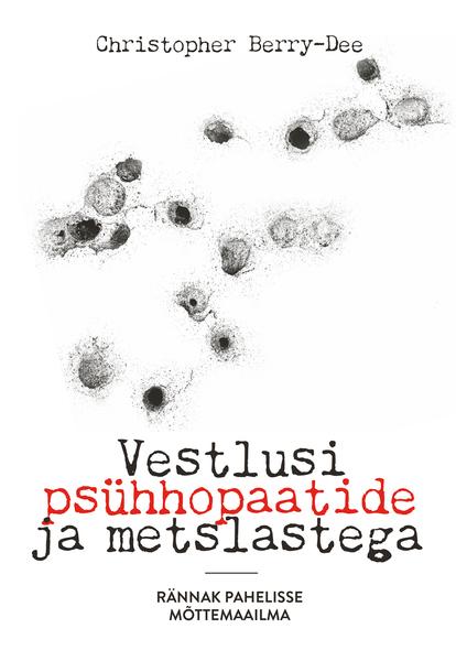 Vestlusi psühhopaatide ja metslastega Rännak pahelisse mõttemaailma kaanepilt – front cover