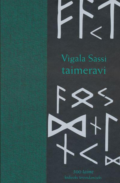 Vigala Sassi taimeravi 500 taime koduseks tervendamiseks kaanepilt – front cover