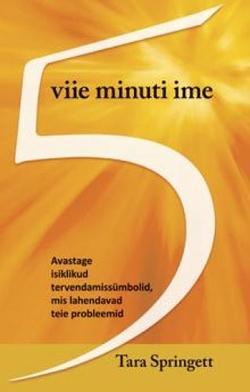 Viie minuti ime Avastage isiklikud tervendamissümbolid, mis lahendavad teie probleemid kaanepilt – front cover