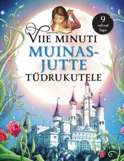 Viie minuti muinasjutte tüdrukutele 9 vahvat lugu kaanepilt – front cover