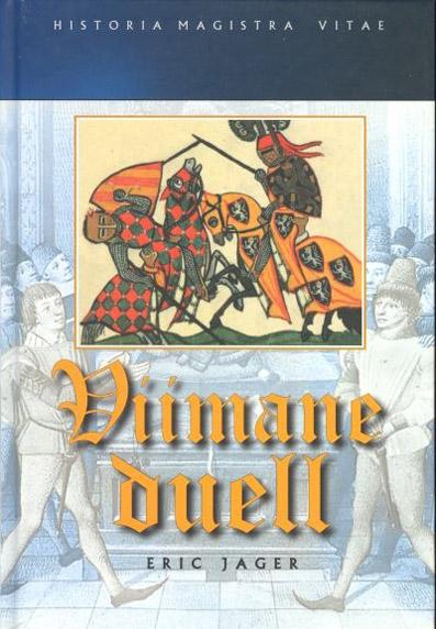 Viimane duell Tõsilugu kuriteost, skandaalist ja kohtuduellist keskaegsel Prantsusmaal kaanepilt – front cover