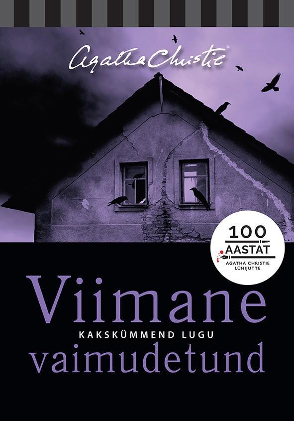 Viimane vaimudetund 100 aastat Agatha Christie lühijutte Kakskümmend lugu kaanepilt – front cover