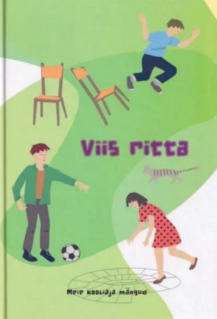 Viis ritta: meie kooliaja mängud kaanepilt – front cover